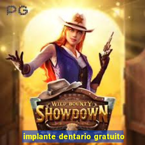 implante dentario gratuito